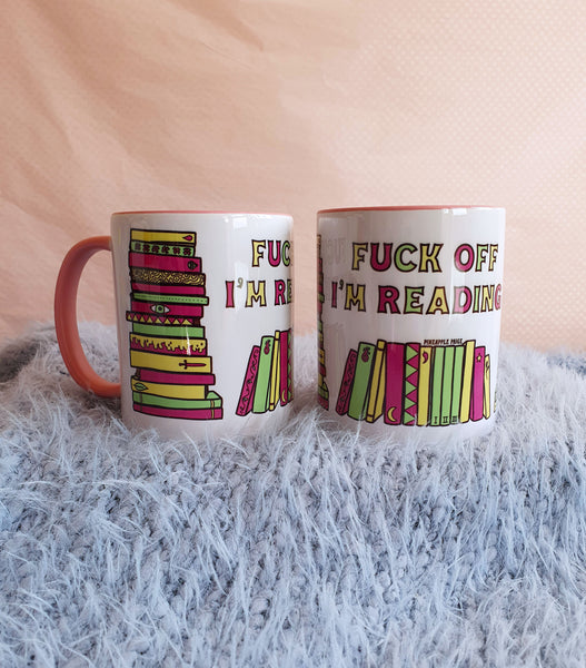 Fuck Off I'm Reading - Book Mug