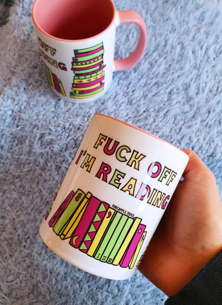 Fuck Off I'm Reading - Book Mug