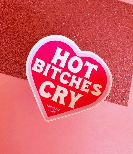 Hot Bitches Cry Sticker - 2 Sizes