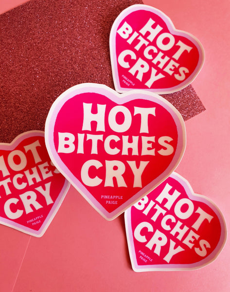 Hot Bitches Cry Sticker - 2 Sizes