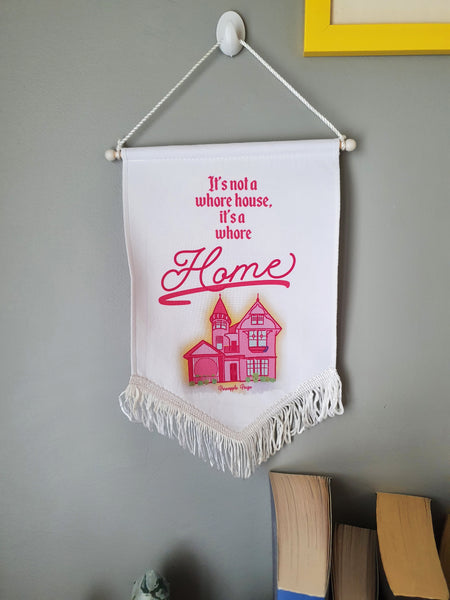 It's Not a Whore House, It's a Whore Home - Pink Wall Art Hanging