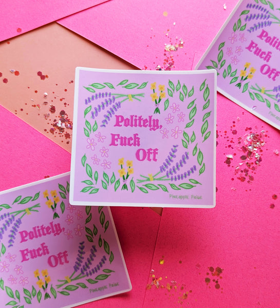 Politely, Fuck Off - Floral Sticker