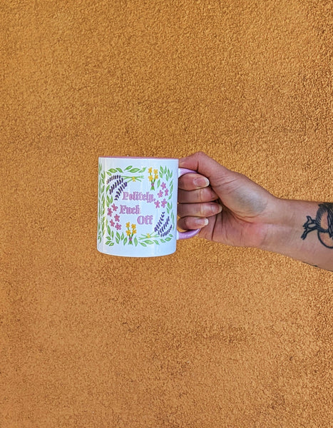 Politely, Fuck Off - Floral Mug