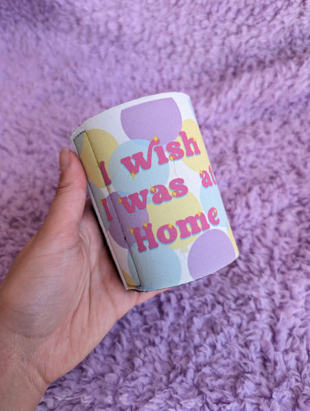 I Wish I Was At Home Stubby Holder - Velcro