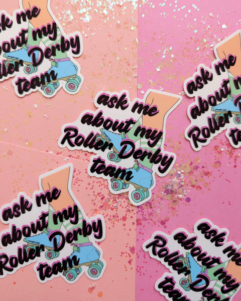 Ask Me About My Roller Derby Team Sticker