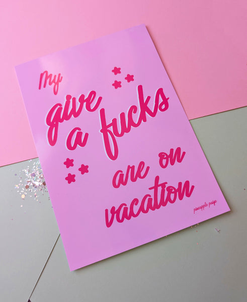 My Give A Fucks Are On Vacation - Sabrina Carpenter Art Print