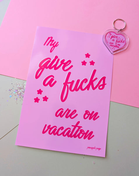 My Give A Fucks Are On Vacation - Keychain