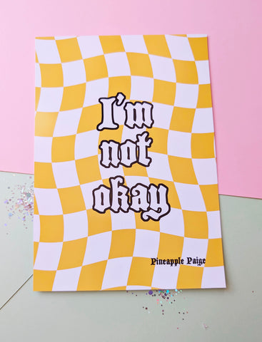 I'm Not Okay - Yellow Checker Board Art Print
