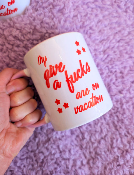 My Give A Fucks Are On Vacation - Keychain