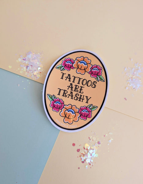 Tattoos Are Trashy - Flower Sticker