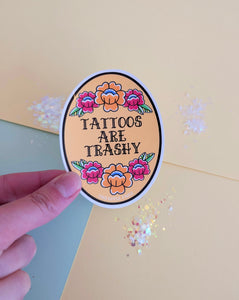 Tattoos Are Trashy - Flower Sticker