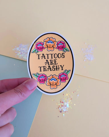 Tattoos Are Trashy - Flower Sticker