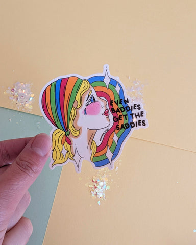 Even Baddies Get The Saddies - Rainbow Girl Sticker