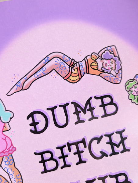 Dumb Bitch Club Print