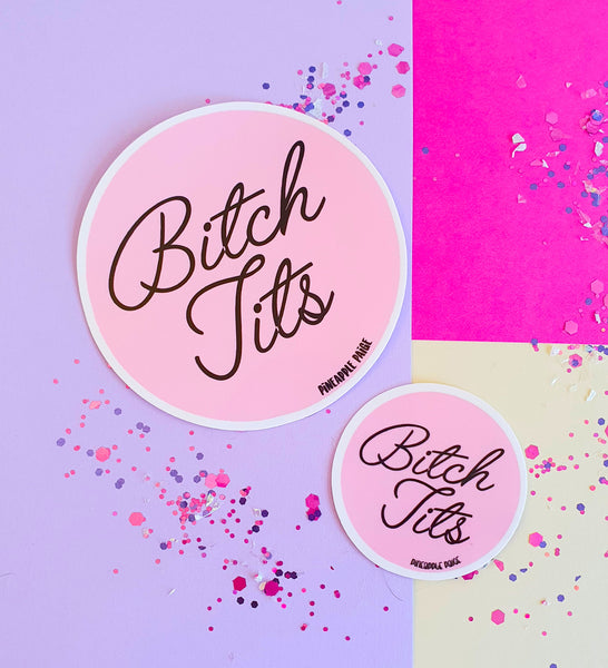 Bitch Tits Stickers- 3 Colours & 2 Sizes