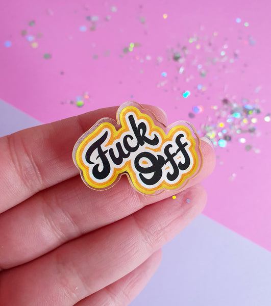 Fuck Off- Yellow Pin