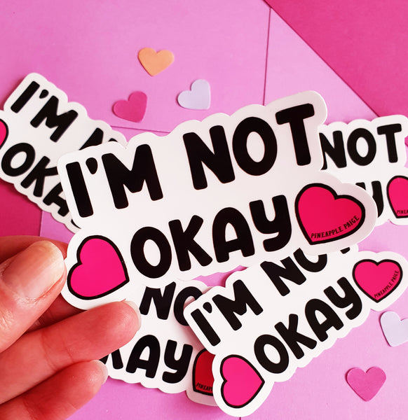 I'm Not Okay Sticker