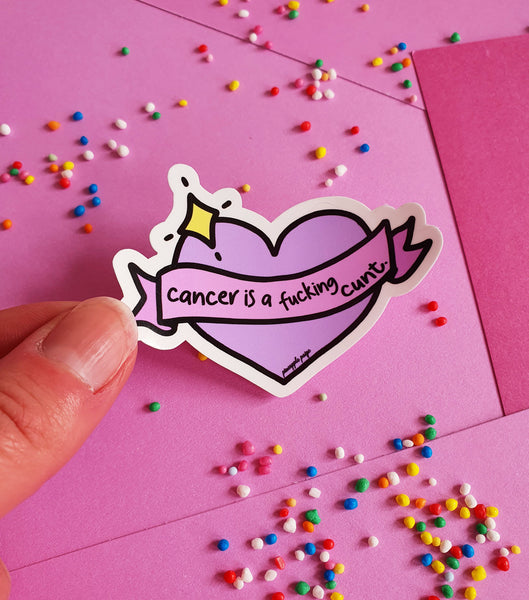 Cancer Is A Fucking Cunt Sticker