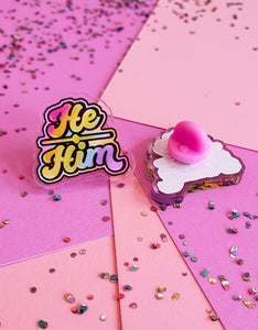 He / Him Acrylic Pin