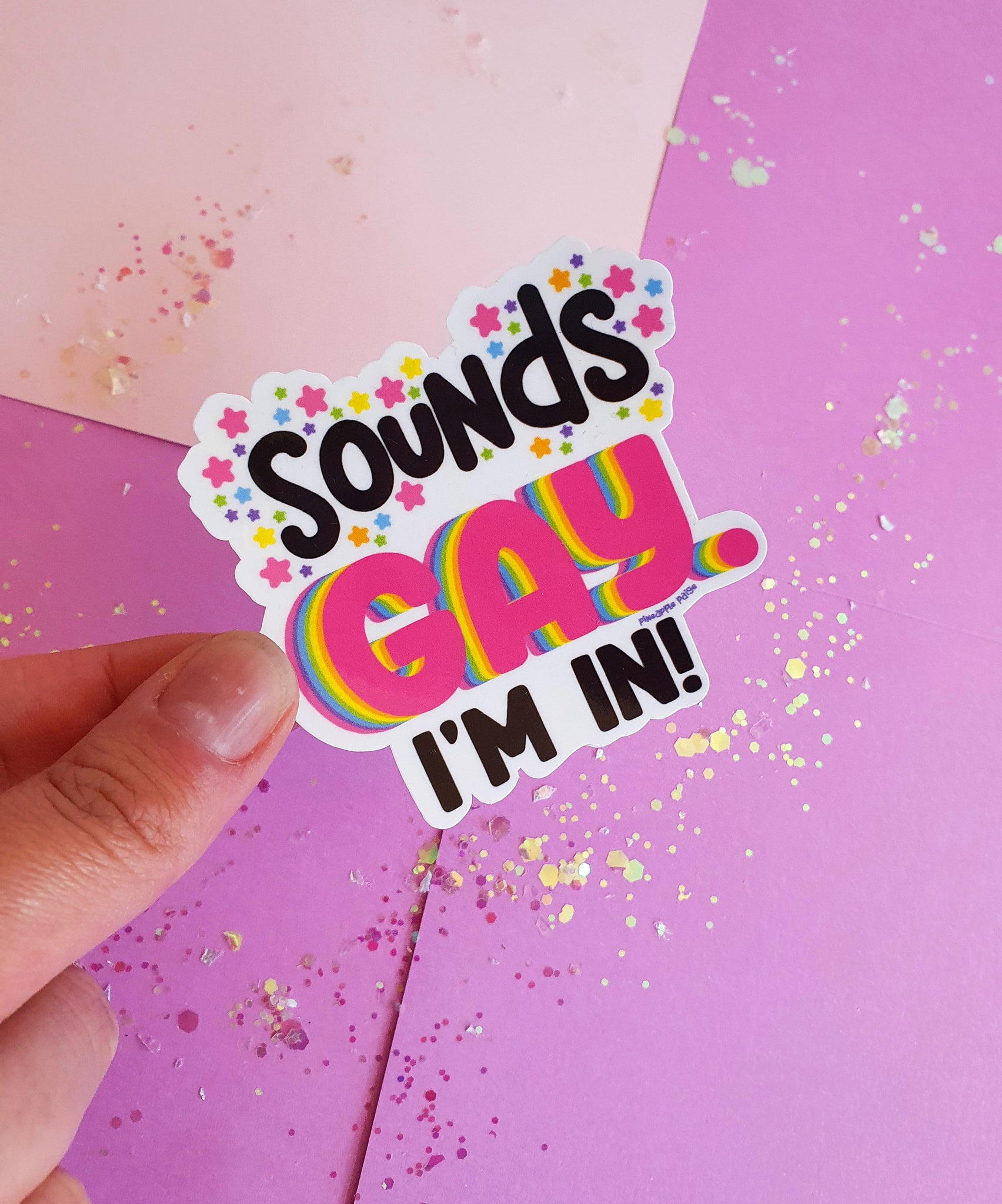 Sounds Gay. I'm In! Sticker