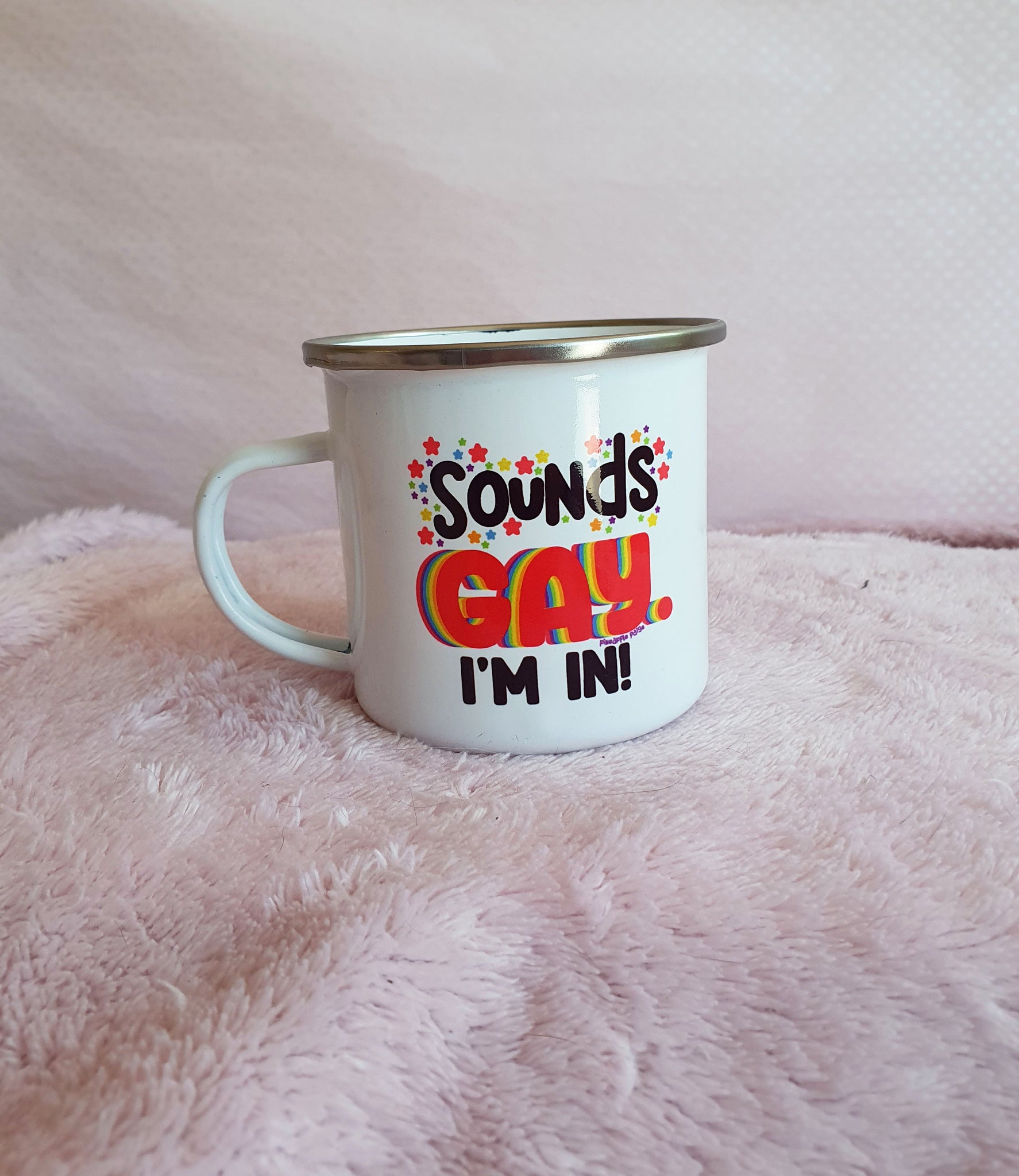 Sounds Gay. I'm in! - Enamel Mug