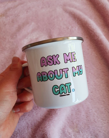 Ask Me About My Cat - Enamel Mug
