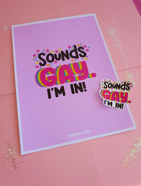 Sounds Gay I'm In! (Pink)- LGBTQ Pride Wall Decor