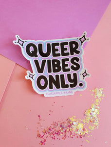 Queer Vibes Only - LGBTQ+ Sticker