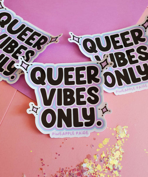 Queer Vibes Only - LGBTQ+ Sticker