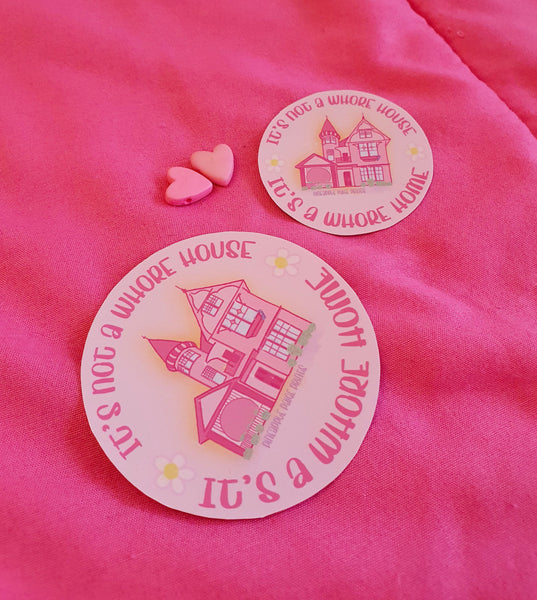 Its Not A Whore House, its a Whore Home Sticker- Pink Version