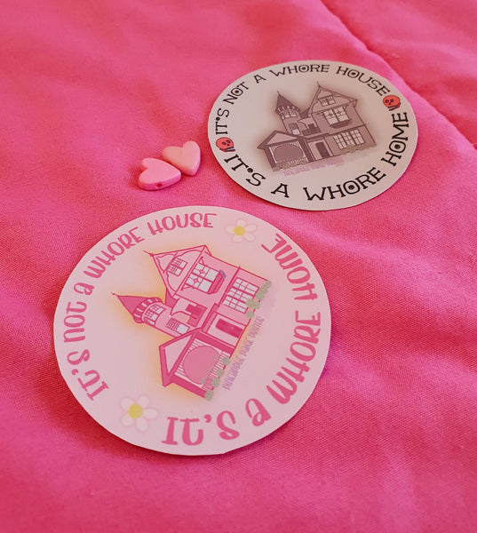 Its Not A Whore House, It's A Whore Home Keychain- Pink Version