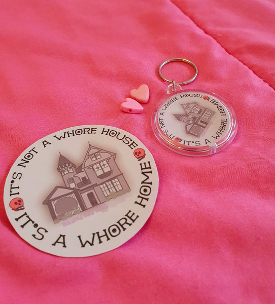 Its Not A Whore House, Its a Whore Home Keychain- Dark Version