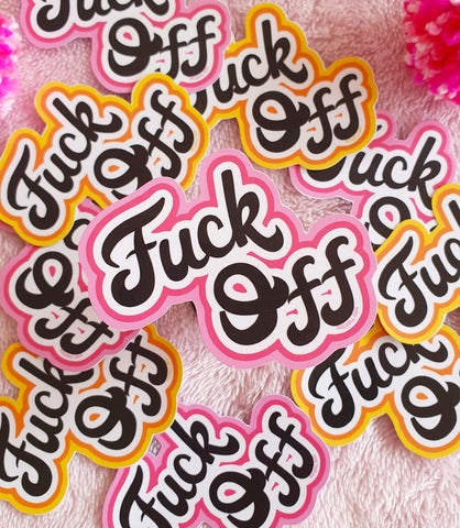 Fuck Off Sticker- 2 Colour Options