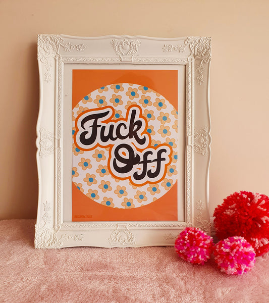 Fuck Off Print- 2 colours
