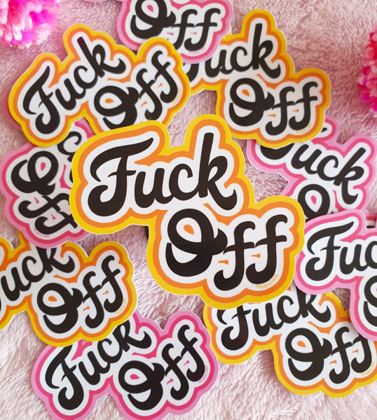 Fuck Off Sticker- 2 Colour Options